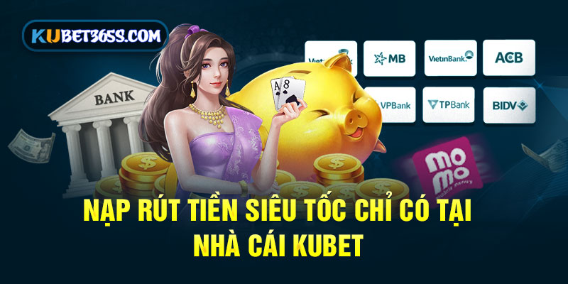 Nạp rút tiền siêu tốc 